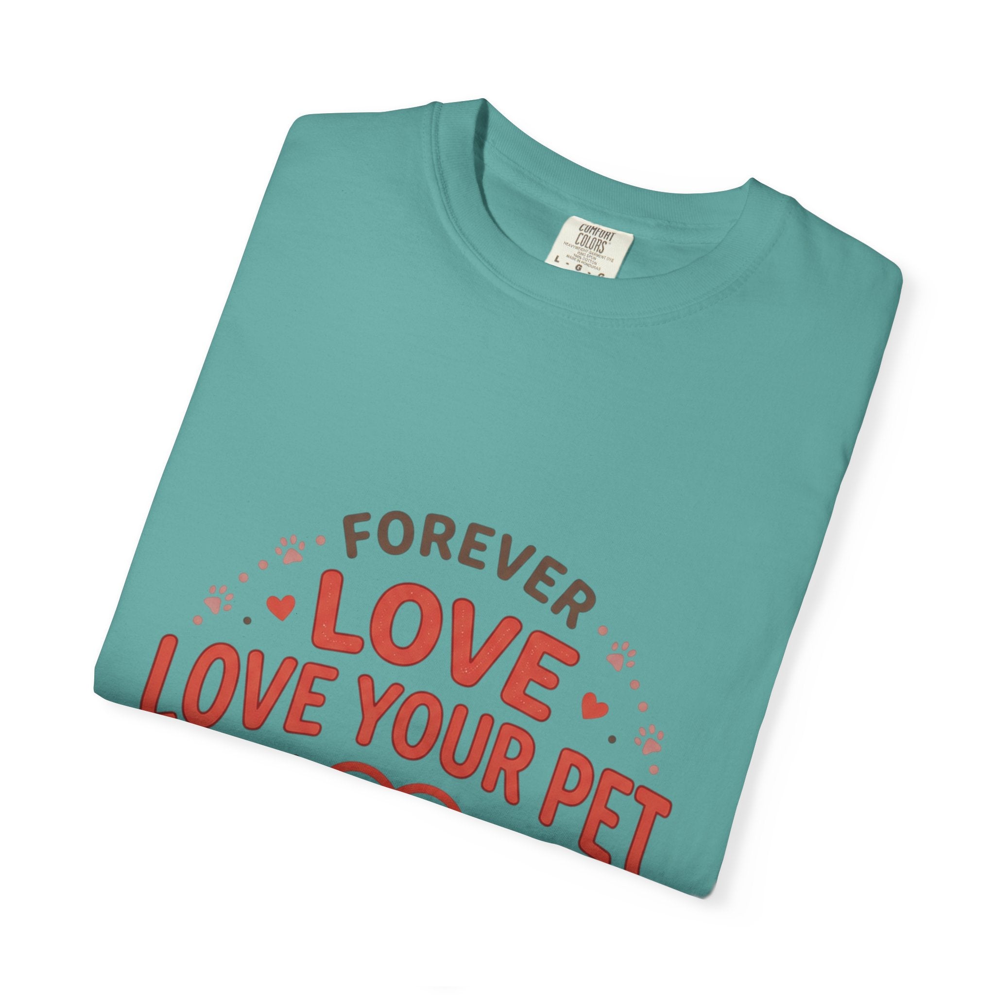 Love Your Pet T-Shirt — "Forever Love, Family Always" Pet Lover Tee - Sculpted Heritage