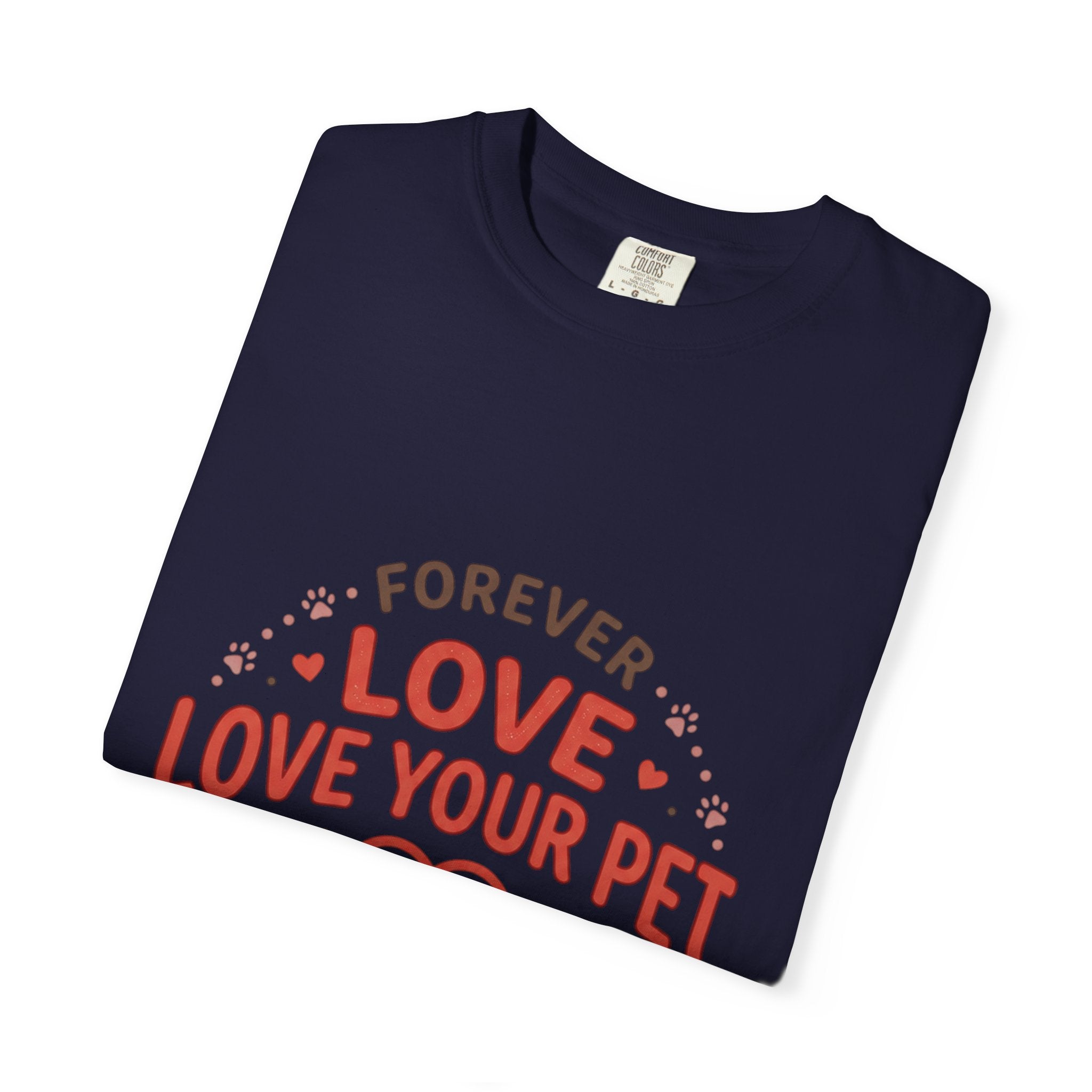 Love Your Pet T-Shirt — "Forever Love, Family Always" Pet Lover Tee - Sculpted Heritage