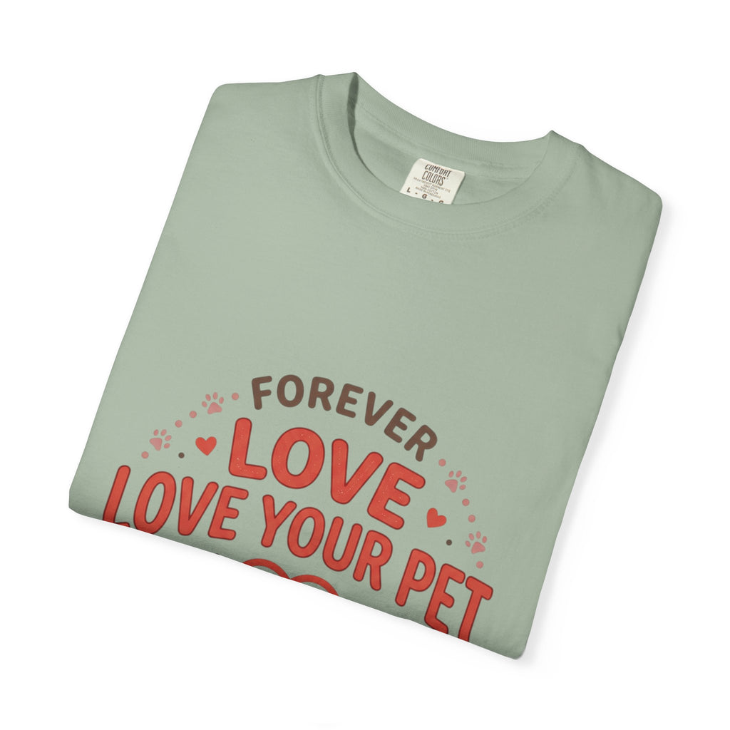 Love Your Pet T-Shirt — "Forever Love, Family Always" Pet Lover Tee - Sculpted Heritage