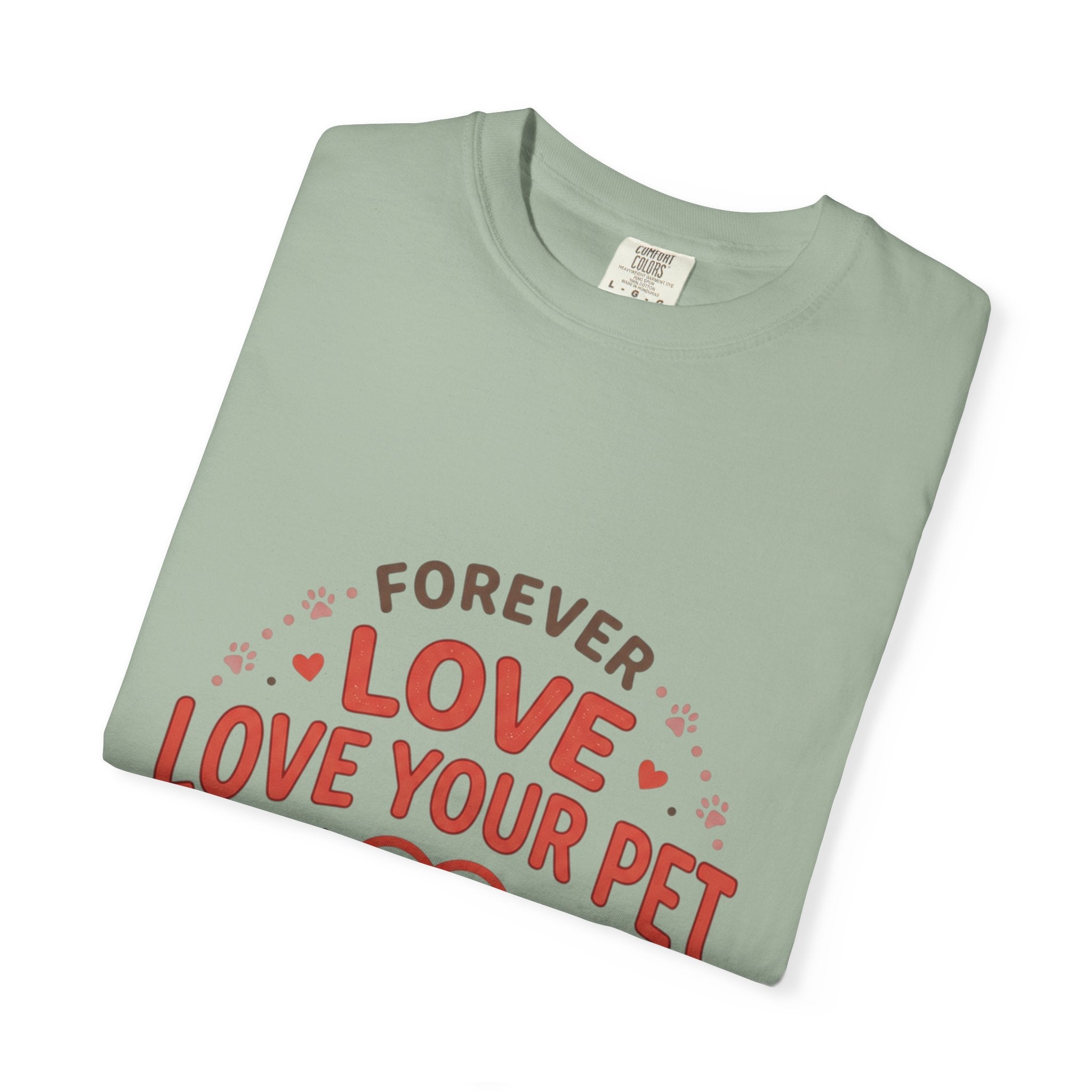 Love Your Pet T-Shirt — "Forever Love, Family Always" Pet Lover Tee - Sculpted Heritage