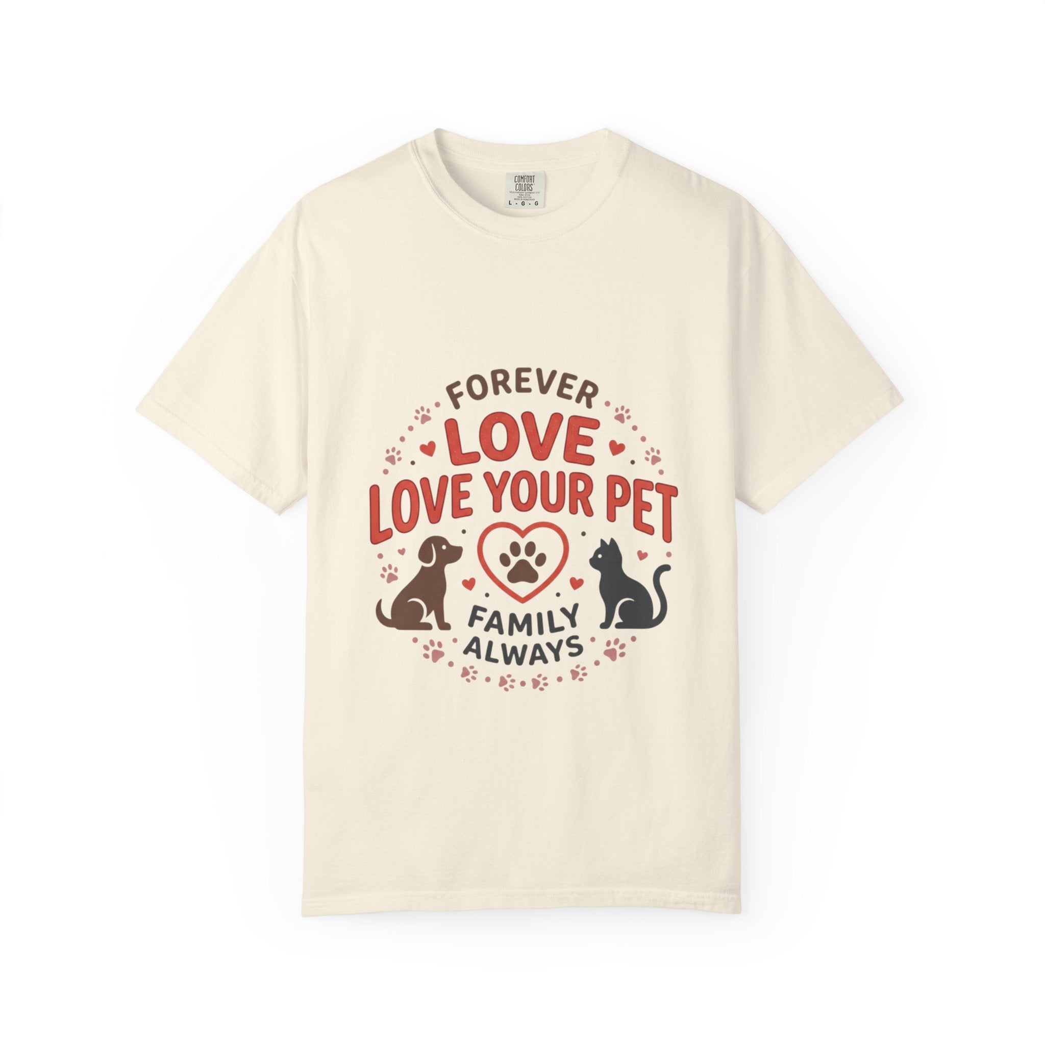 Love Your Pet T-Shirt — "Forever Love, Family Always" Pet Lover Tee - Sculpted Heritage